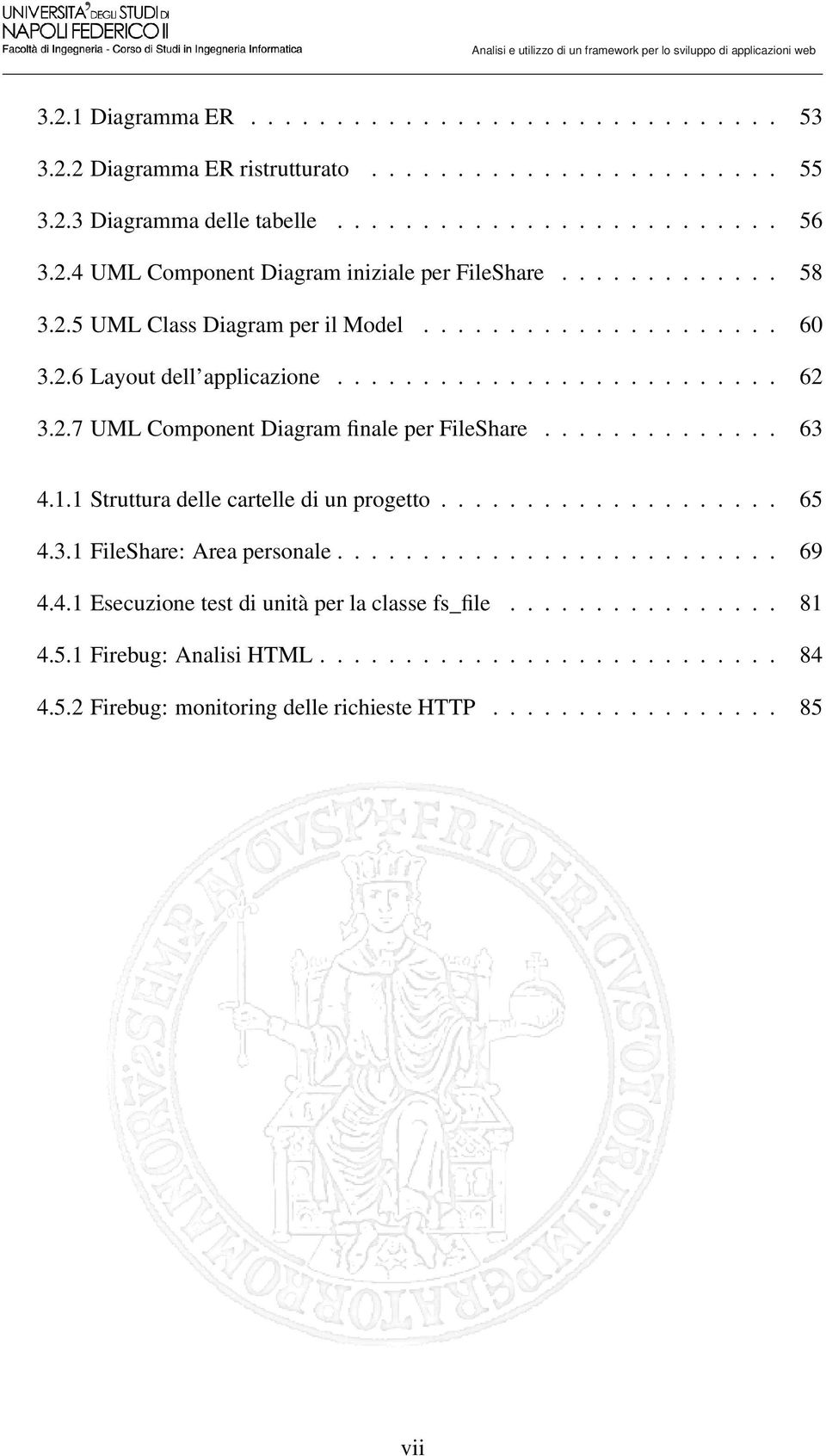 ............. 63 4.1.1 Struttura delle cartelle di un progetto.................... 65 4.3.1 FileShare: Area personale.......................... 69 4.4.1 Esecuzione test di unità per la classe fs_file.