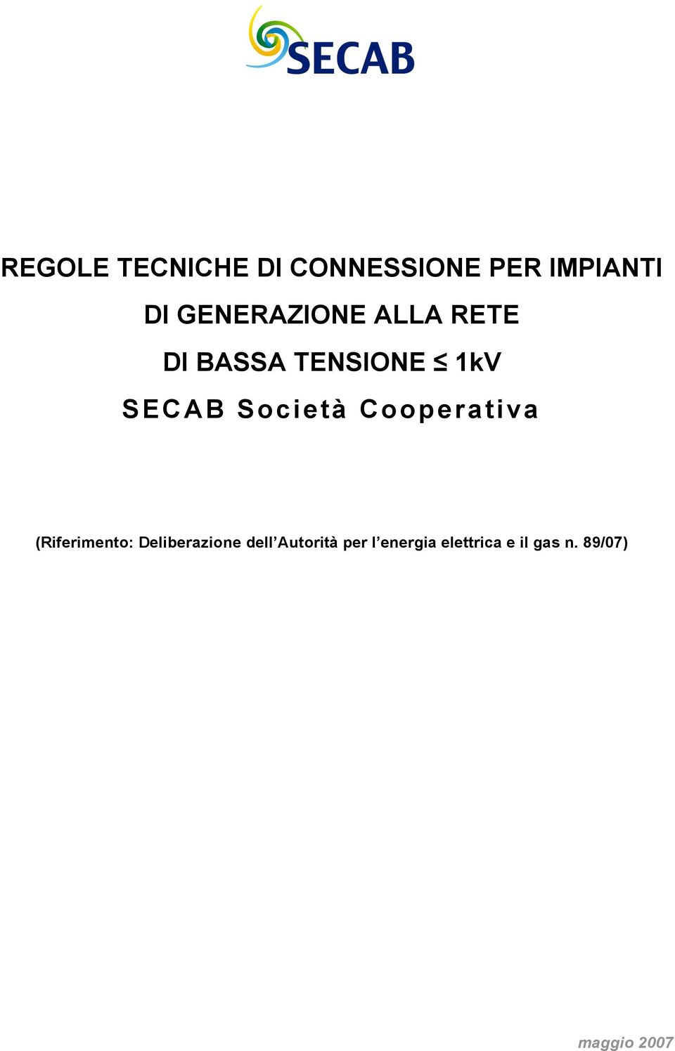 Società Cooperativa (Riferimento: Deliberazione dell