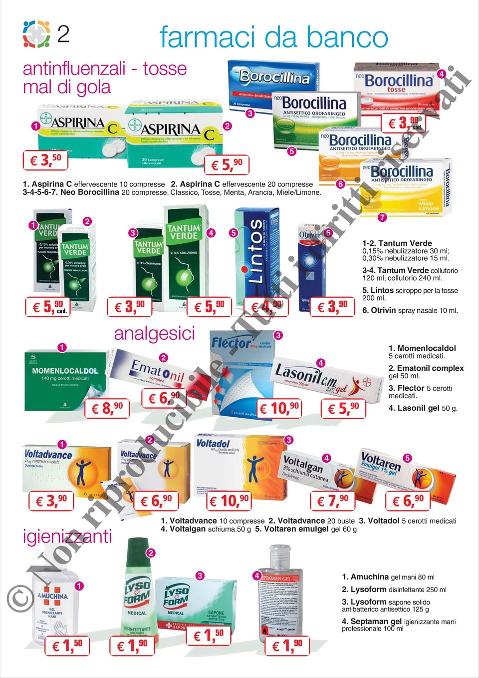 6. Otrivin spray nasale 0 ml.. Momenlocaldol 5 cerotti medicati.. Ematonil complex gel 50 ml.. Flector 5 cerotti medicati.. Lasonil gel 50 g. 5, 90 6, 90 0, 90 7, 90 6, 90. Voltadvance 0 compresse.