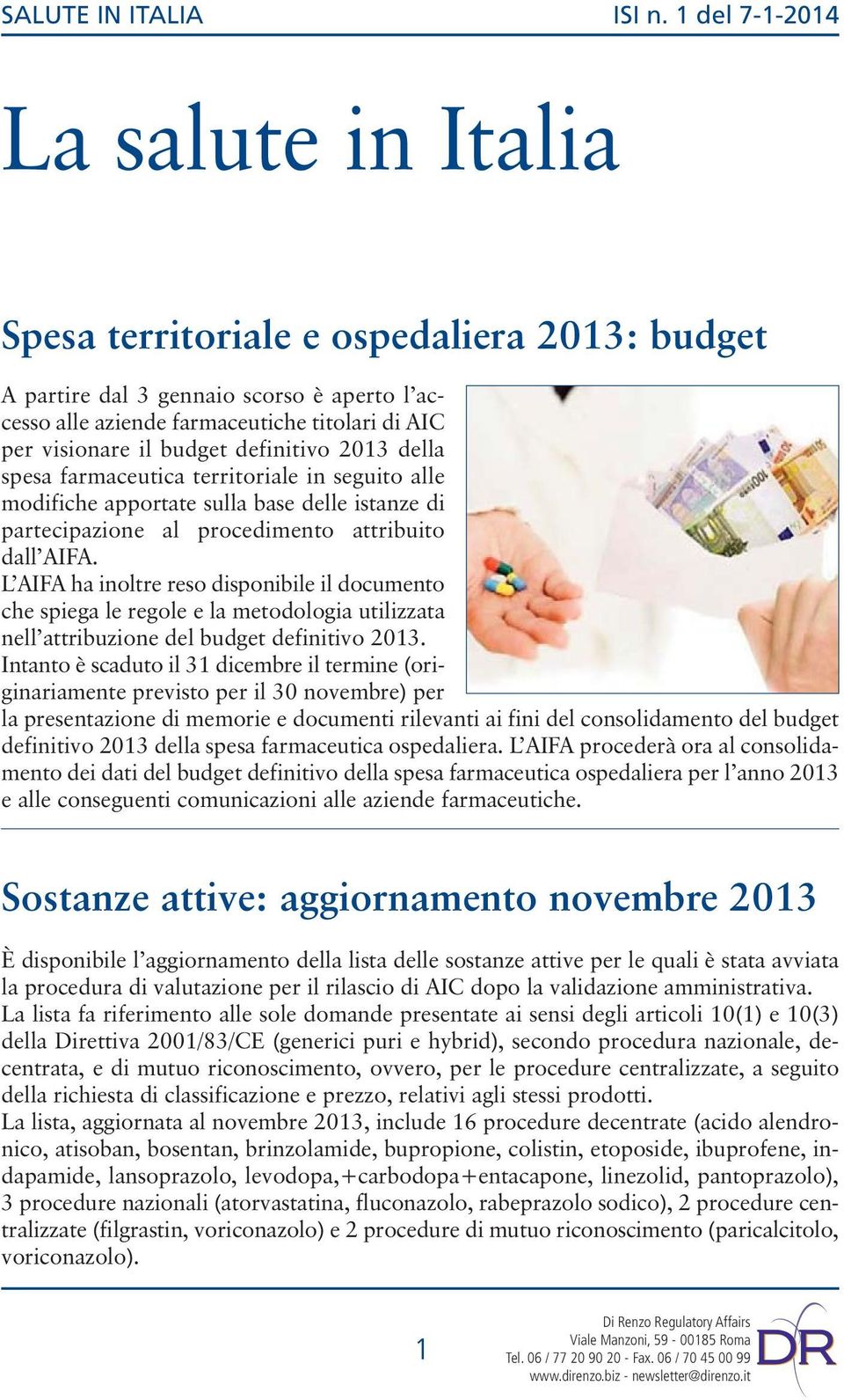 definitivo 2013 della spesa farmaceutica territoriale in seguito alle modifiche apportate sulla base delle istanze di partecipazione al procedimento attribuito dall AIFA.