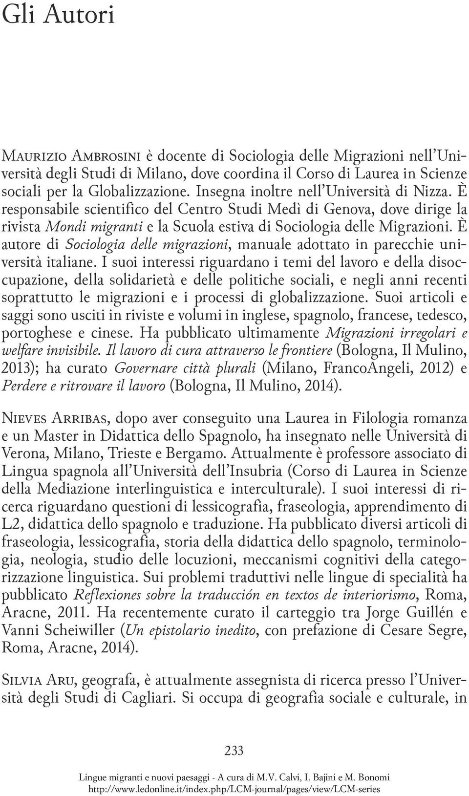 È autore di Sociologia delle migrazioni, manuale adottato in parecchie università italiane.