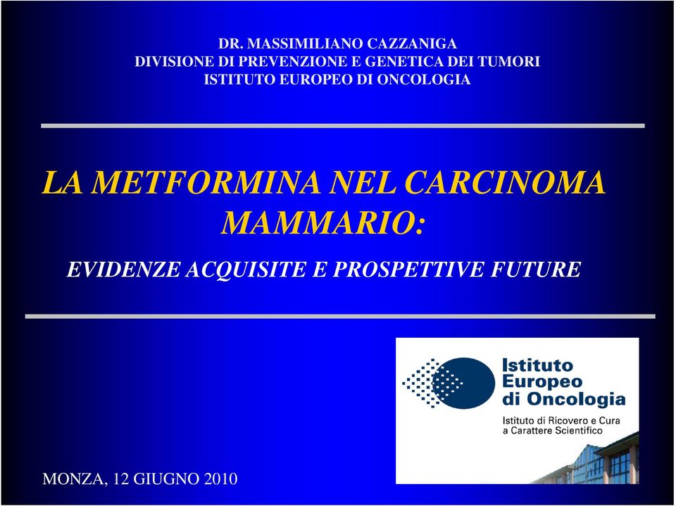 DI ONCOLOGIA LA METFORMINA NEL CARCINOMA MAMMARIO: