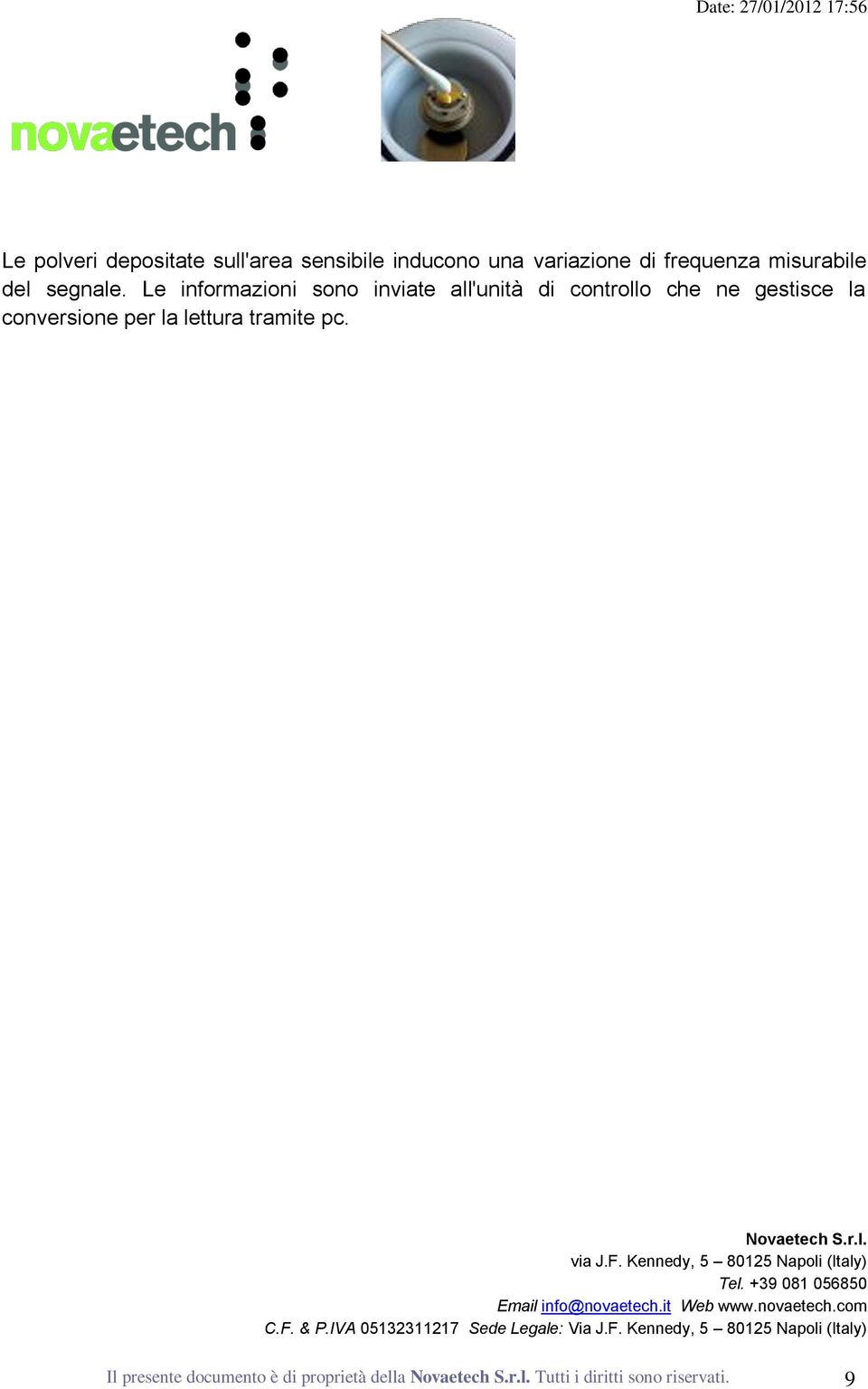 Le informazioni sono inviate all'unità di controllo che ne gestisce la