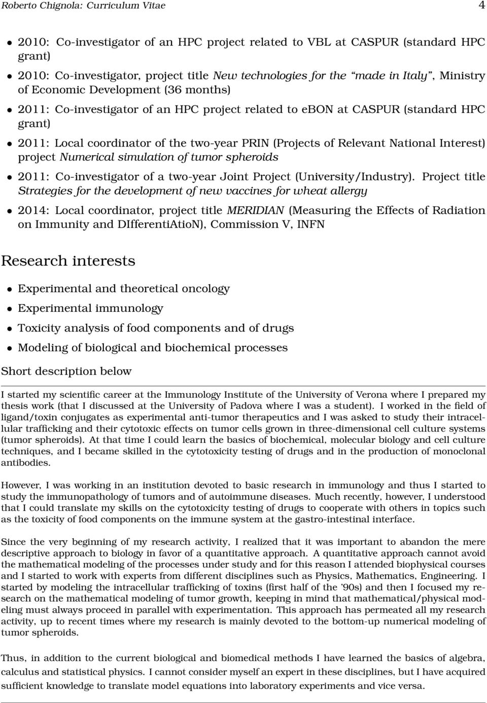 National Interest) project Numerical simulation of tumor spheroids 2011: Co-investigator of a two-year Joint Project (University/Industry).