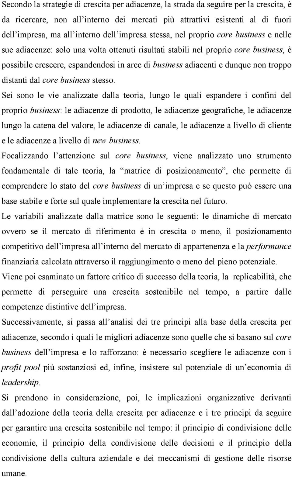 adiacenti e dunque non troppo distanti dal core business stesso.