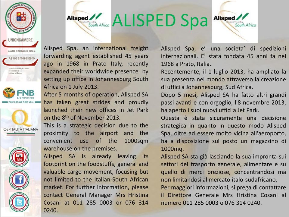 This is a strategic decision due to the proximity to the airport and the convenient use of the 1000sqm warehouse on the premises.