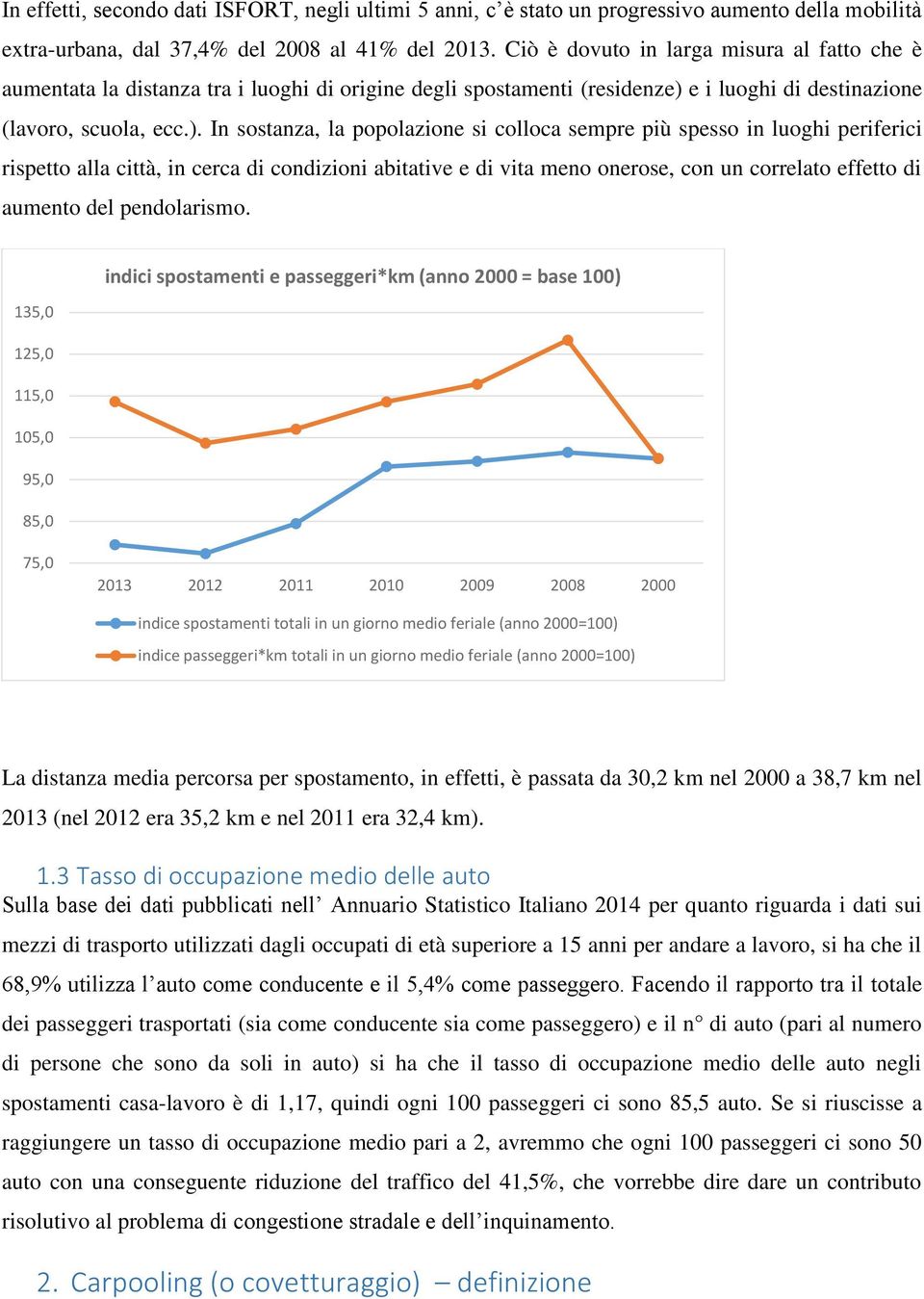 e i luoghi di destinazione (lavoro, scuola, ecc.).