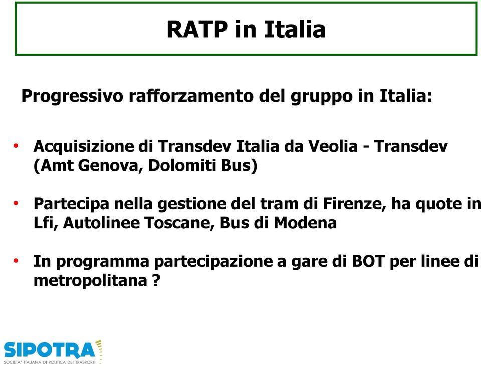 nella gestione del tram di Firenze, ha quote in Lfi, Autolinee Toscane, Bus