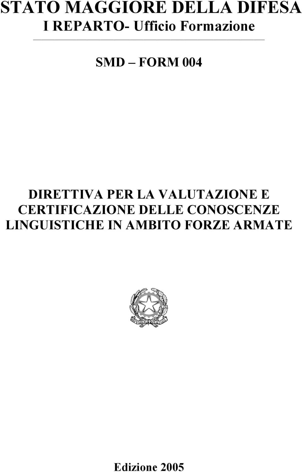 LA VALUTAZIONE E CERTIFICAZIONE DELLE