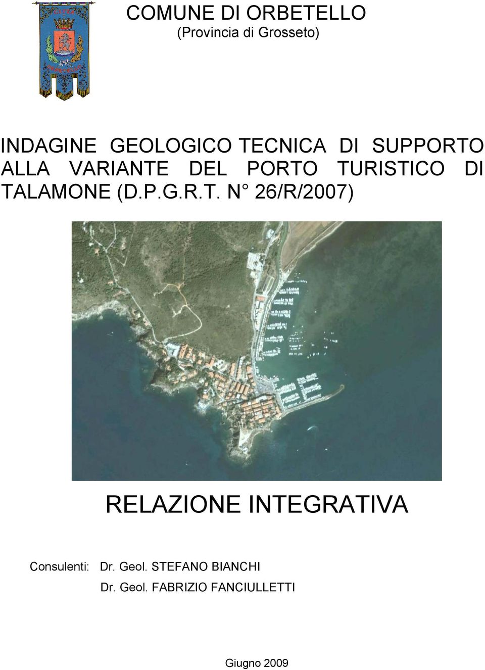 TALAMONE (D.P.G.R.T. N 26/R/2007) RELAZIONE INTEGRATIVA Consulenti: Dr.