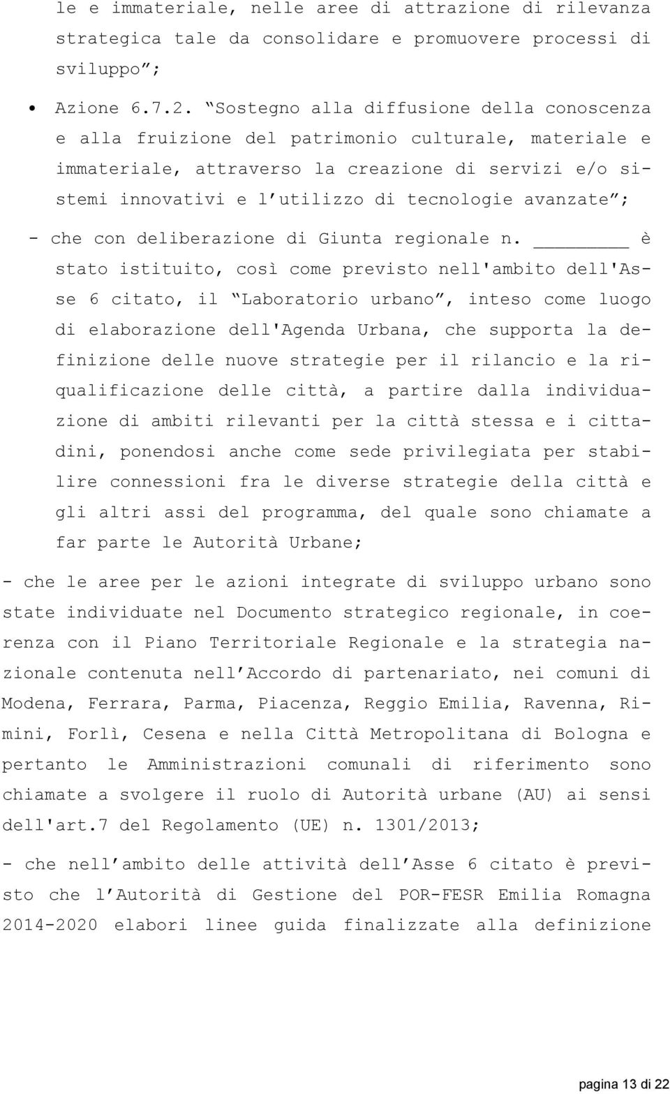 avanzate ; - che con deliberazione di Giunta regionale n.