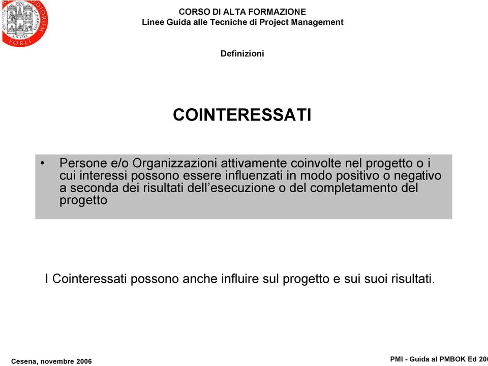 seconda dei risultati dell esecuzione o del completamento del progetto I