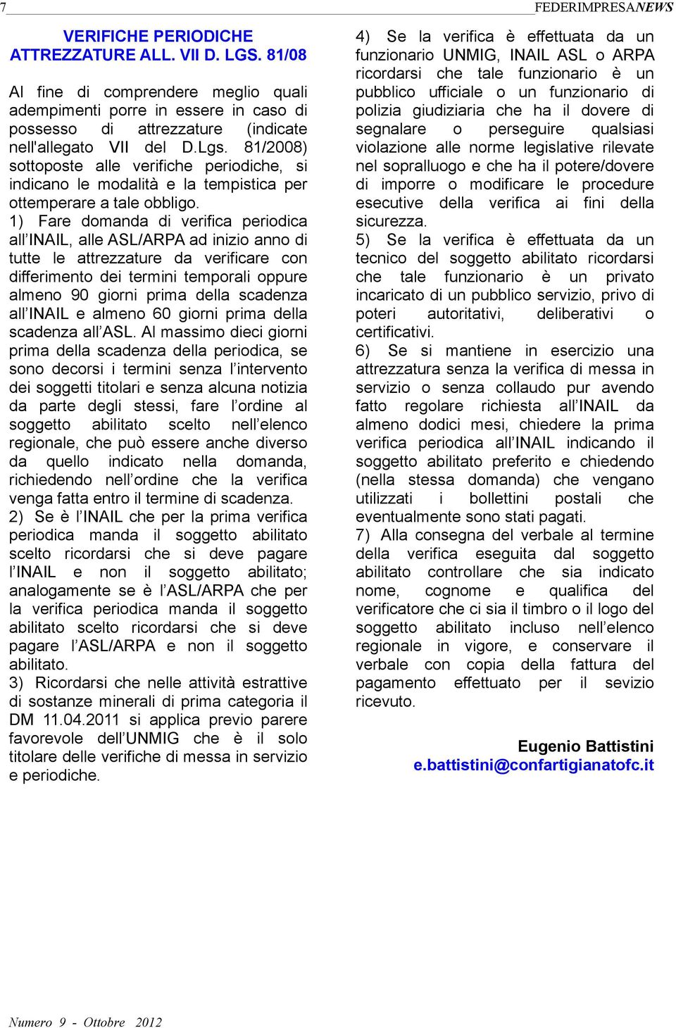 81/2008) sottoposte alle verifiche periodiche, si indicano le modalità e la tempistica per ottemperare a tale obbligo.