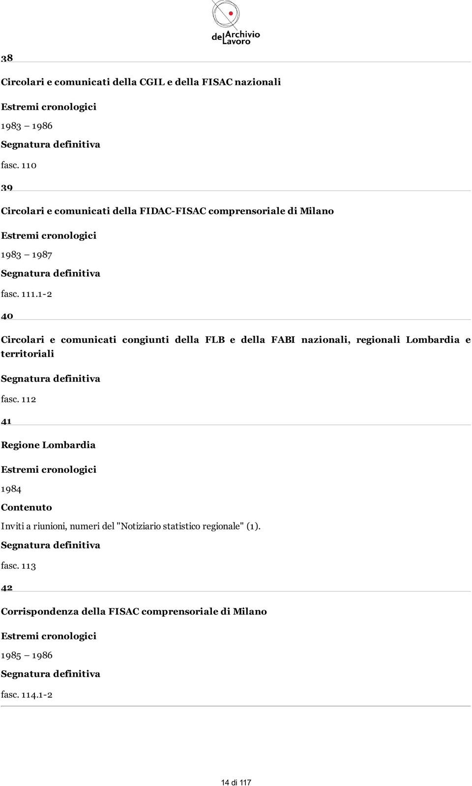 1-2 40 Circolari e comunicati congiunti della FLB e della FABI nazionali, regionali Lombardia e territoriali fasc.