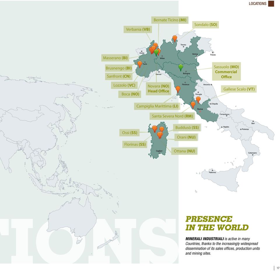 Nord (RM) Ossi (SS) Florinas (SS) Buddusò (SS) Orani (NU) Ottana (NU) PRESENCE IN THE WORLD IONSand mining MINERALI