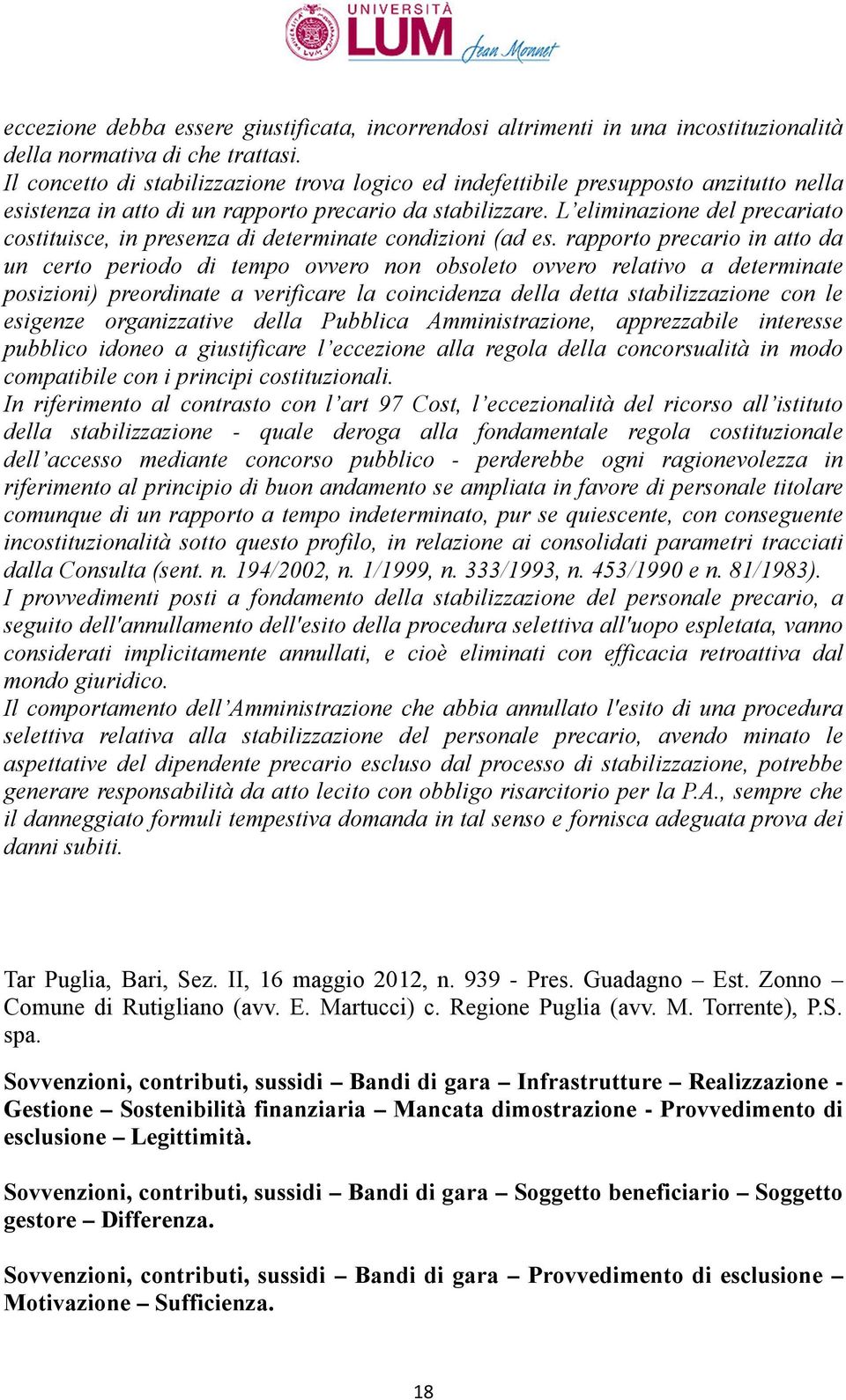 L eliminazione del precariato costituisce, in presenza di determinate condizioni (ad es.