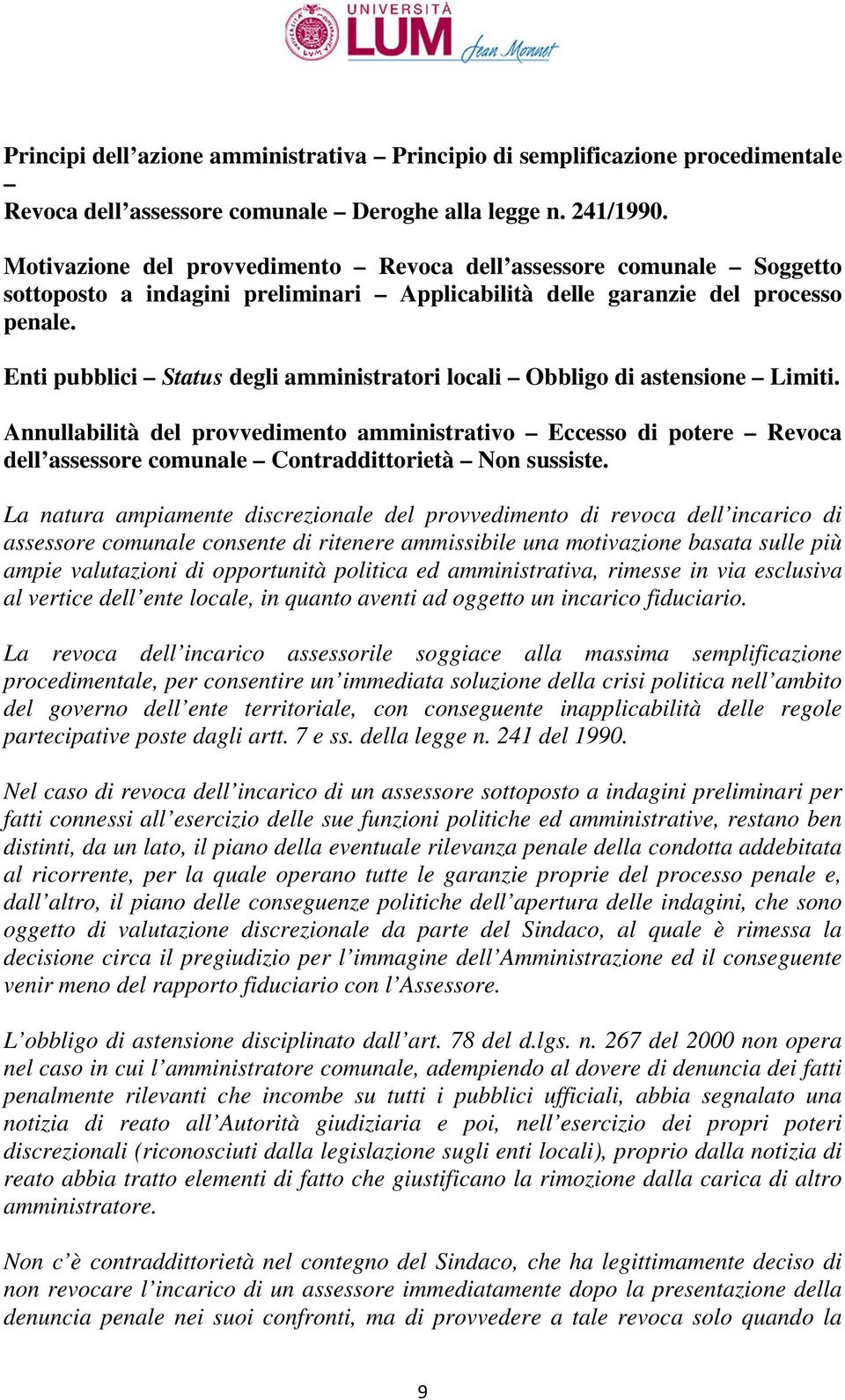 Enti pubblici Status degli amministratori locali Obbligo di astensione Limiti.