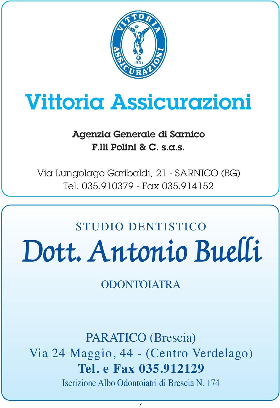 Antonio Buelli ODONTOIATRA PARATICO (Brescia) Via 24 Maggio, 44 - (Centro