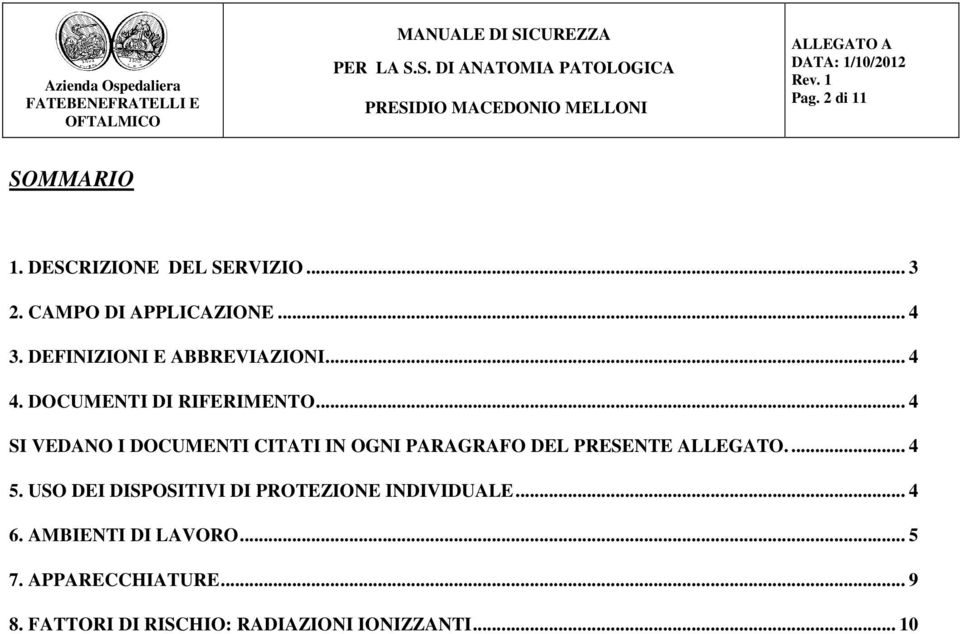 .. 4 SI VEDANO I DOCUMENTI CITATI IN OGNI PARAGRAFO DEL PRESENTE ALLEGATO.... 4 5.