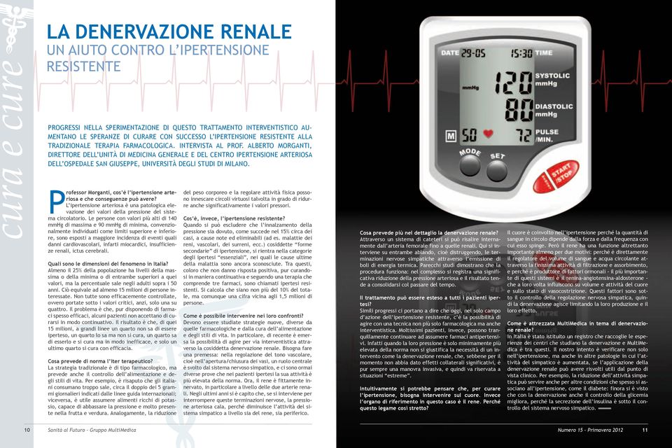 ALBERTO MORGANTI, DIRETTORE DELL UNITÀ DI MEDICINA GENERALE E DEL CENTRO IPERTENSIONE ARTERIOSA DELL OSPEDALE SAN GIUSEPPE, UNIVERSITÀ DEGLI STUDI DI MILANO.