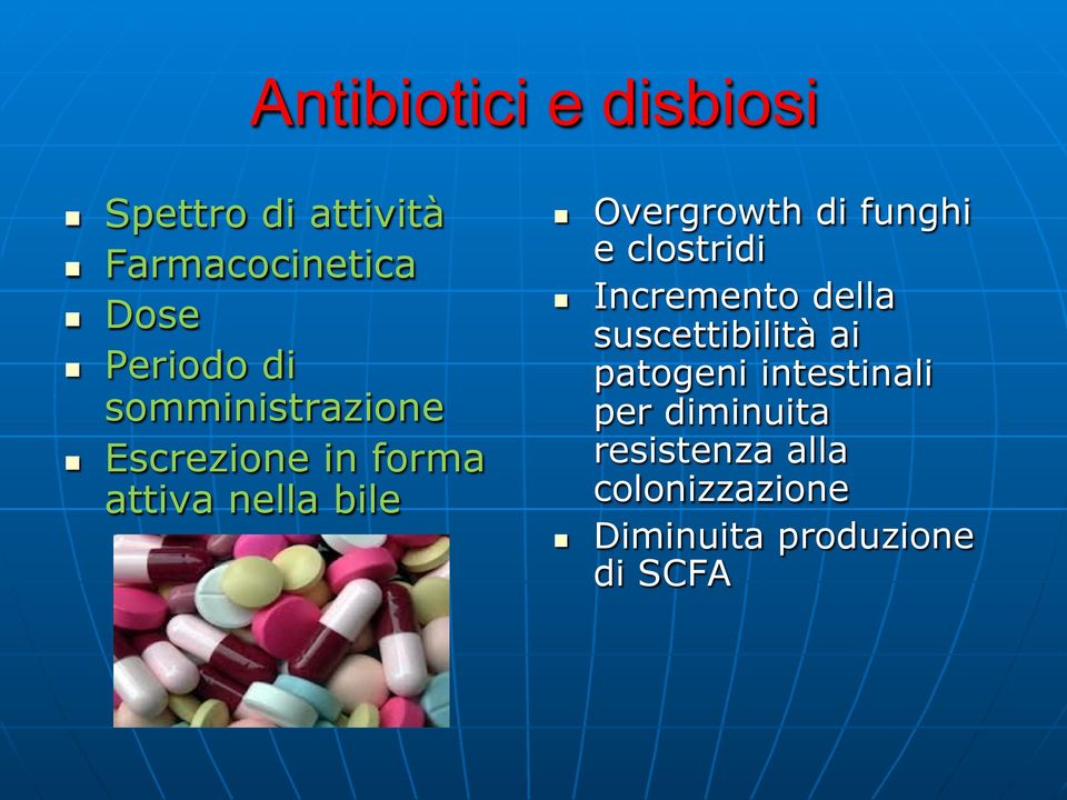 funghi e clostridi Incremento della suscettibilità ai patogeni