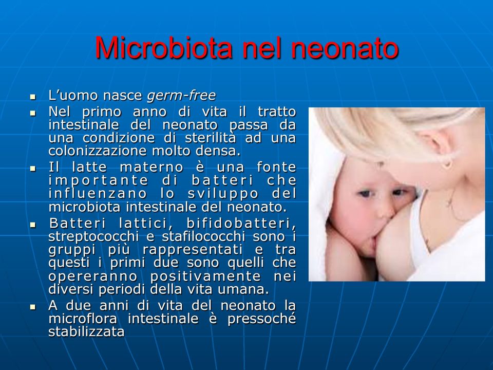 Il latte materno è una fonte importante di batteri che influenzano lo sviluppo del microbiota intestinale del neonato.