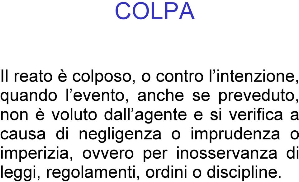 verifica a causa di negligenza o imprudenza o imperizia,