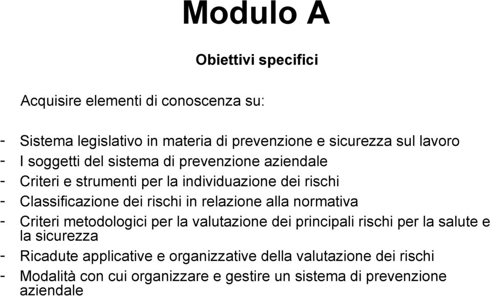 rischi in relazione alla normativa - Criteri metodologici per la valutazione dei principali rischi per la salute e la sicurezza -