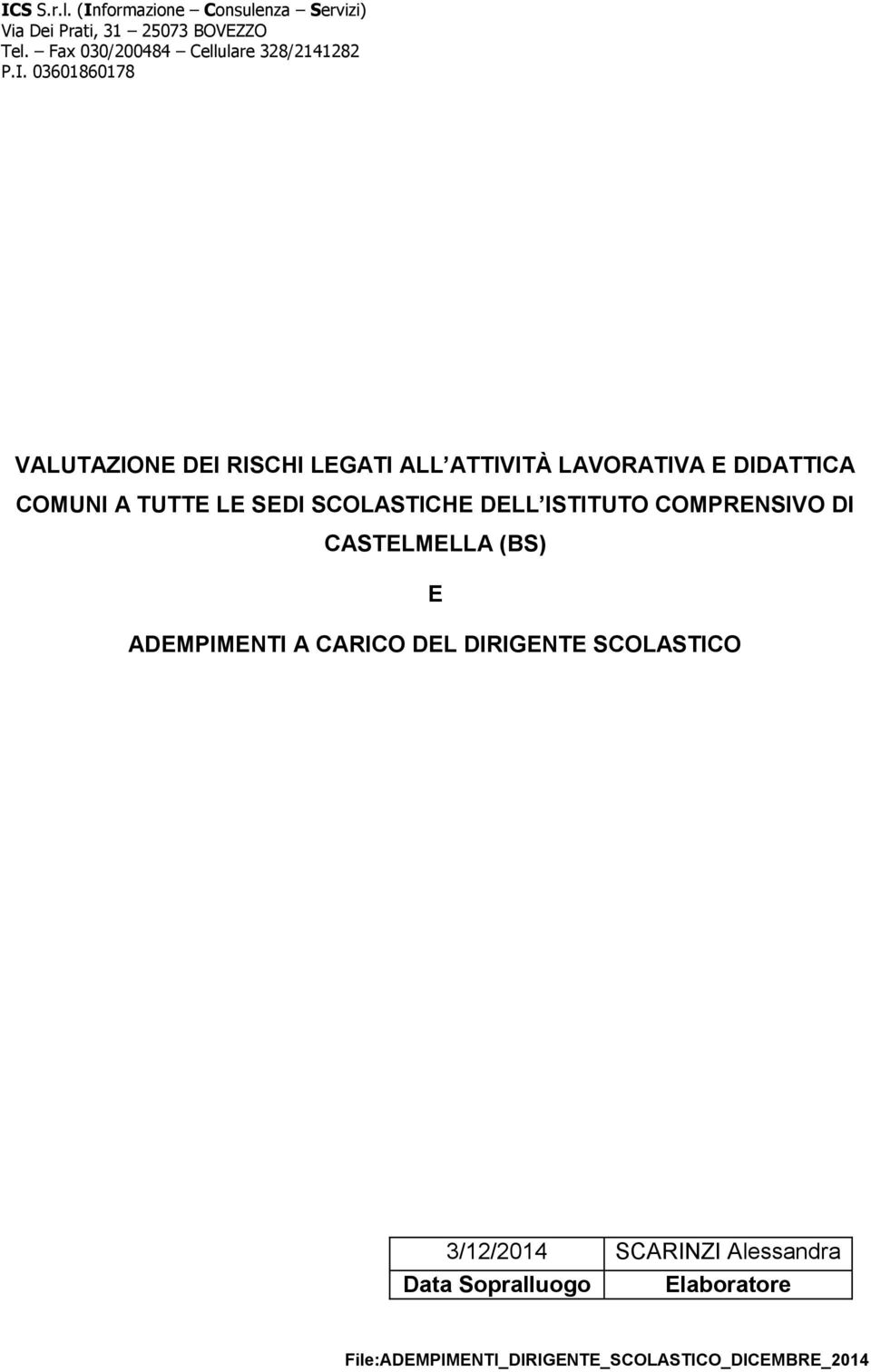 ADEMPIMENTI A CARICO DEL DIRIGENTE SCOLASTICO 3/12/2014 SCARINZI Alessandra