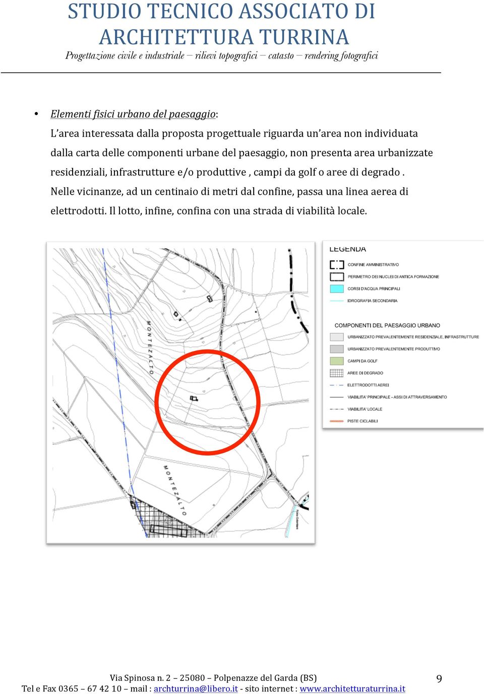 infrastrutture e/o produttive, campi da golf o aree di degrado.