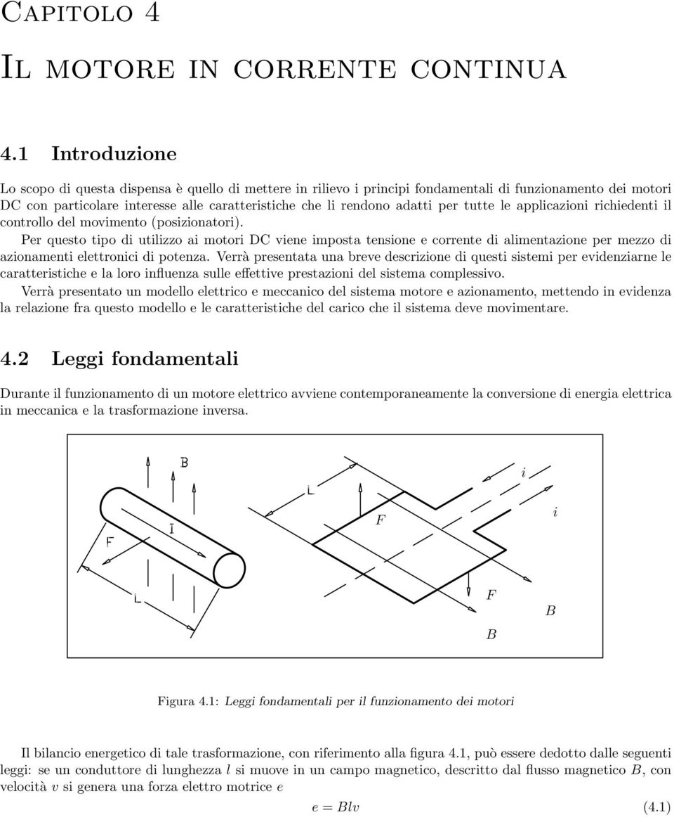 per tutte le applicazioni richiedenti il controllo del movimento (posizionatori).