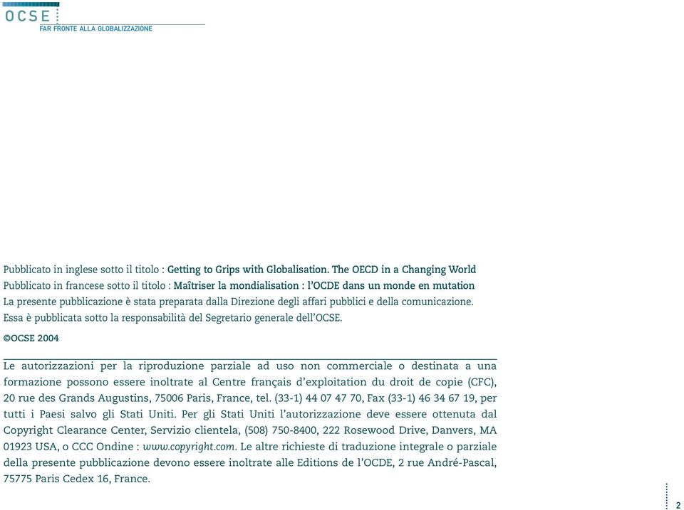 affari pubblici e della comunicazione. Essa è pubblicata sotto la responsabilità del Segretario generale dell OCSE.