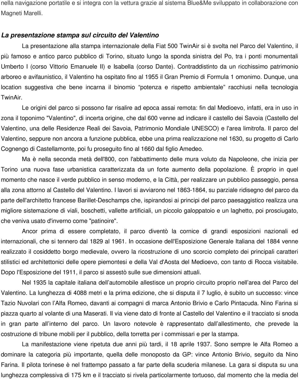 Torino, situato lungo la sponda sinistra del Po, tra i ponti monumentali Umberto I (corso Vittorio Emanuele II) e Isabella (corso Dante).