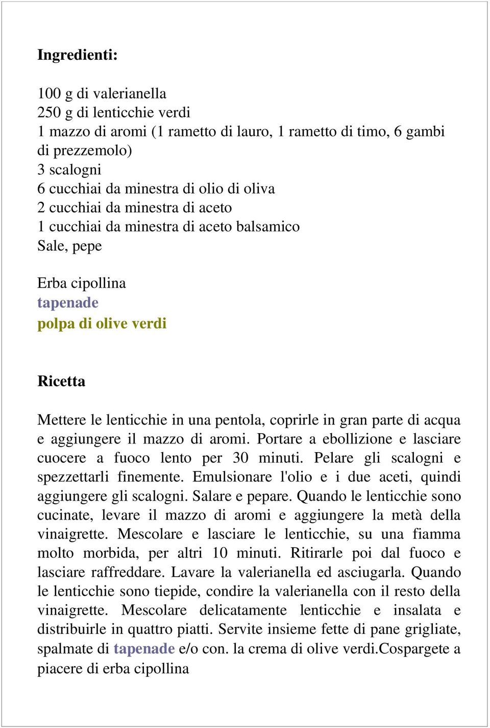 aggiungere il mazzo di aromi. Portare a ebollizione e lasciare cuocere a fuoco lento per 30 minuti. Pelare gli scalogni e spezzettarli finemente.