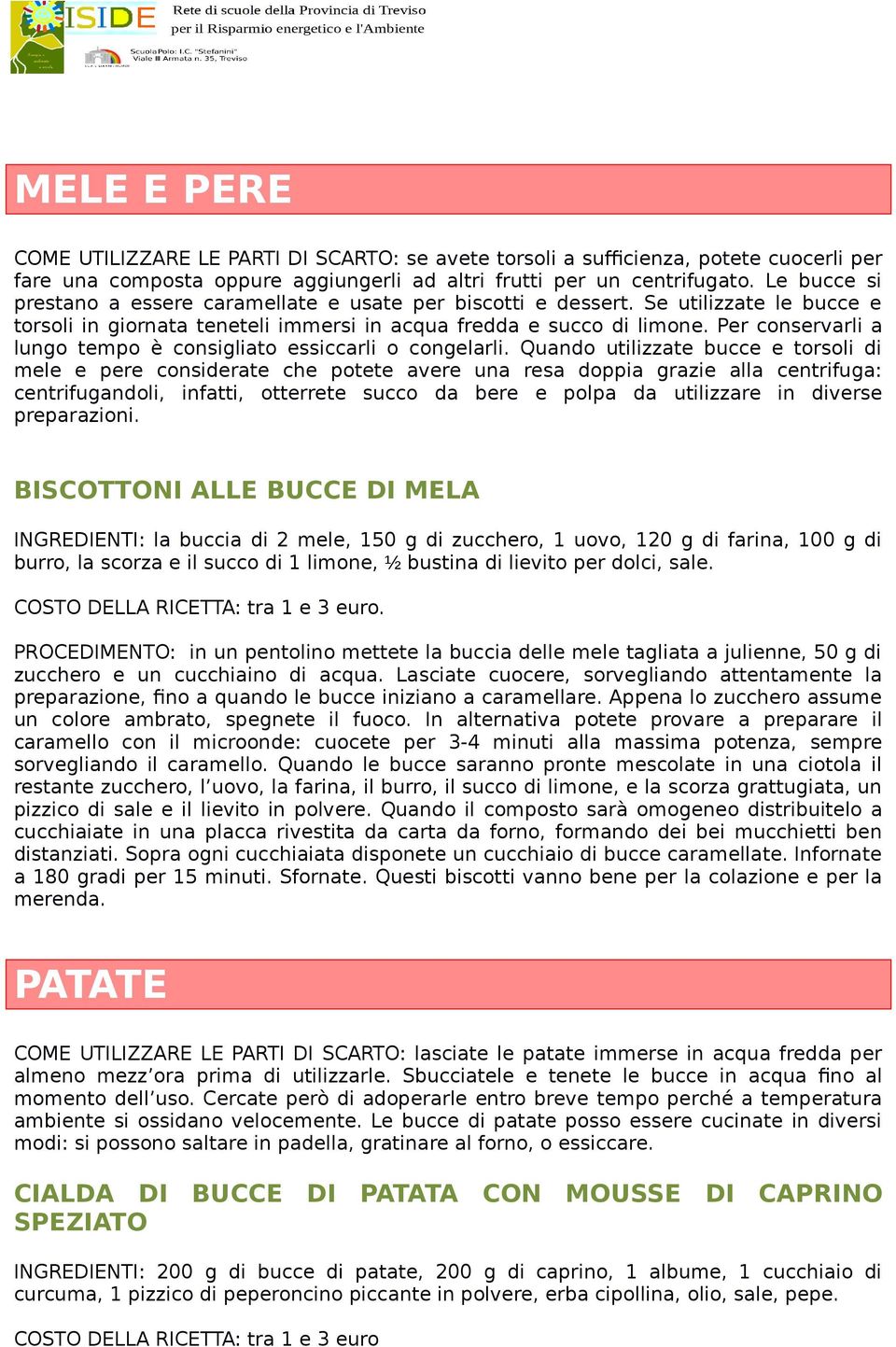 Per cnservarli a lung temp è cnsigliat essiccarli cngelarli.