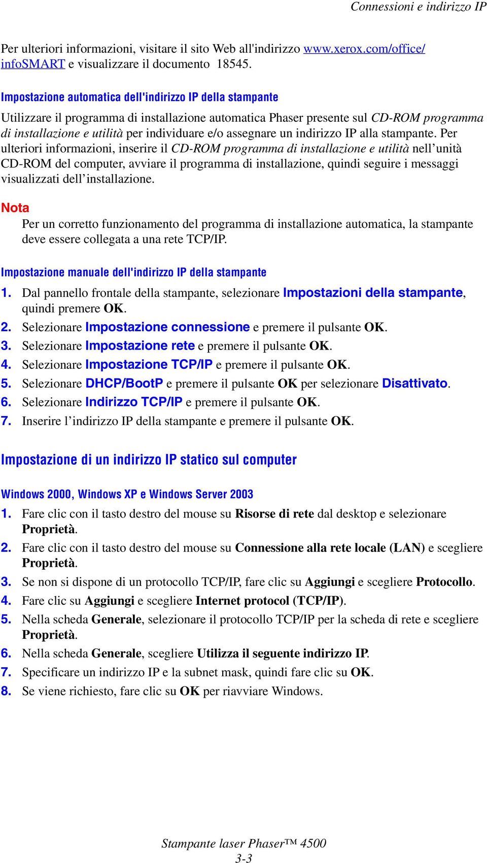 assegnare un indirizzo IP alla stampante.