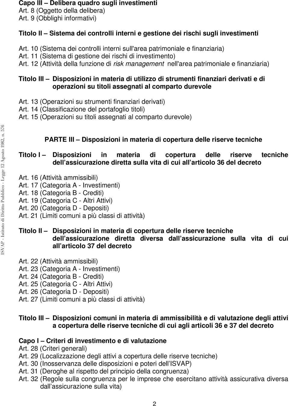 12 (Attività della funzione di risk management nell'area patrimoniale e finanziaria) Titolo III Disposizioni in materia di utilizzo di strumenti finanziari derivati e di operazioni su titoli