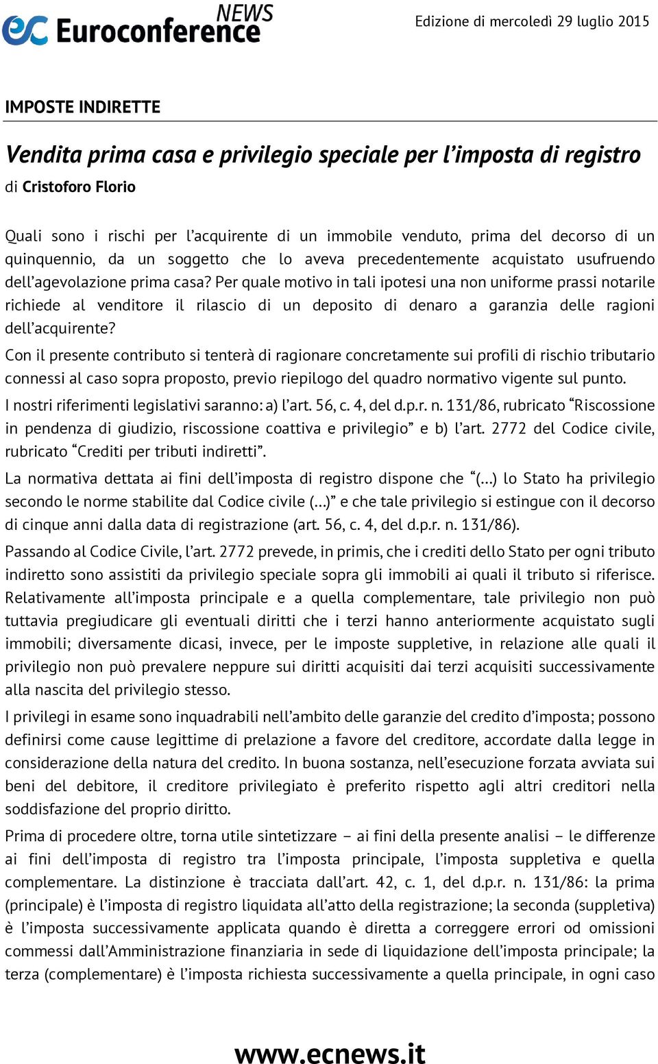 Per quale motivo in tali ipotesi una non uniforme prassi notarile richiede al venditore il rilascio di un deposito di denaro a garanzia delle ragioni dell acquirente?