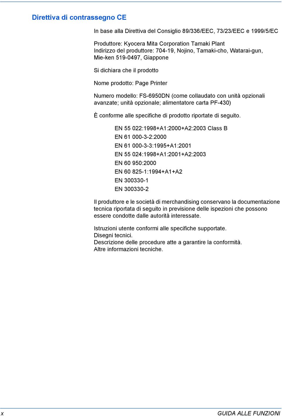 alimentatore carta PF-430) È conforme alle specifiche di prodotto riportate di seguito.