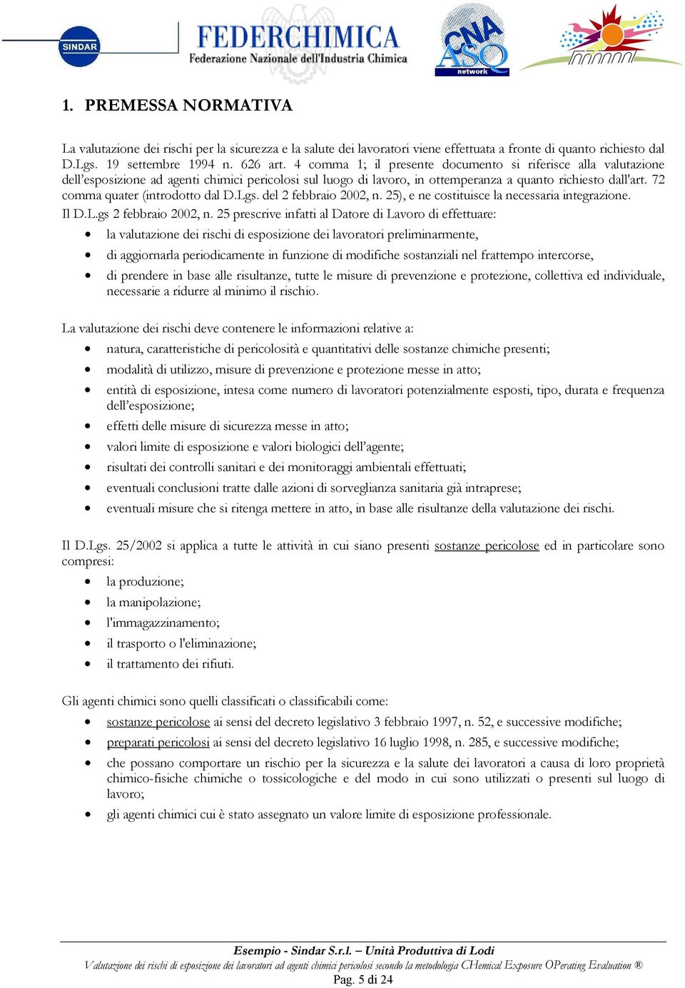 72 comma quater (introdotto dal D.Lgs. del 2 febbraio 2002, n. 25), e ne costituisce la necessaria integrazione. Il D.L.gs 2 febbraio 2002, n.