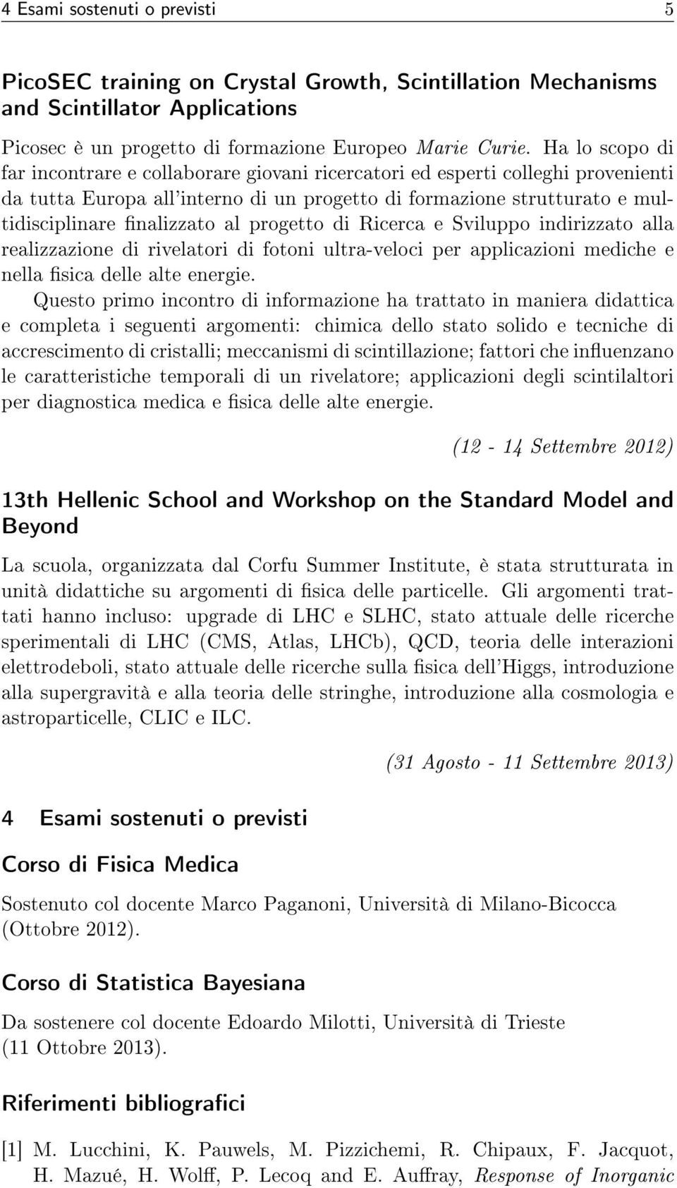 progetto di Ricerca e Sviluppo indirizzato alla realizzazione di rivelatori di fotoni ultra-veloci per applicazioni mediche e nella sica delle alte energie.