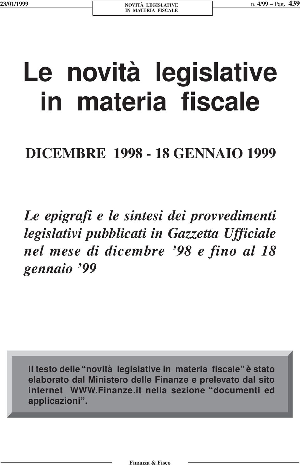 provvedimenti legislativi pubblicati in Gazzetta Ufficiale nel mese di dicembre 98 e fino al 18 gennaio