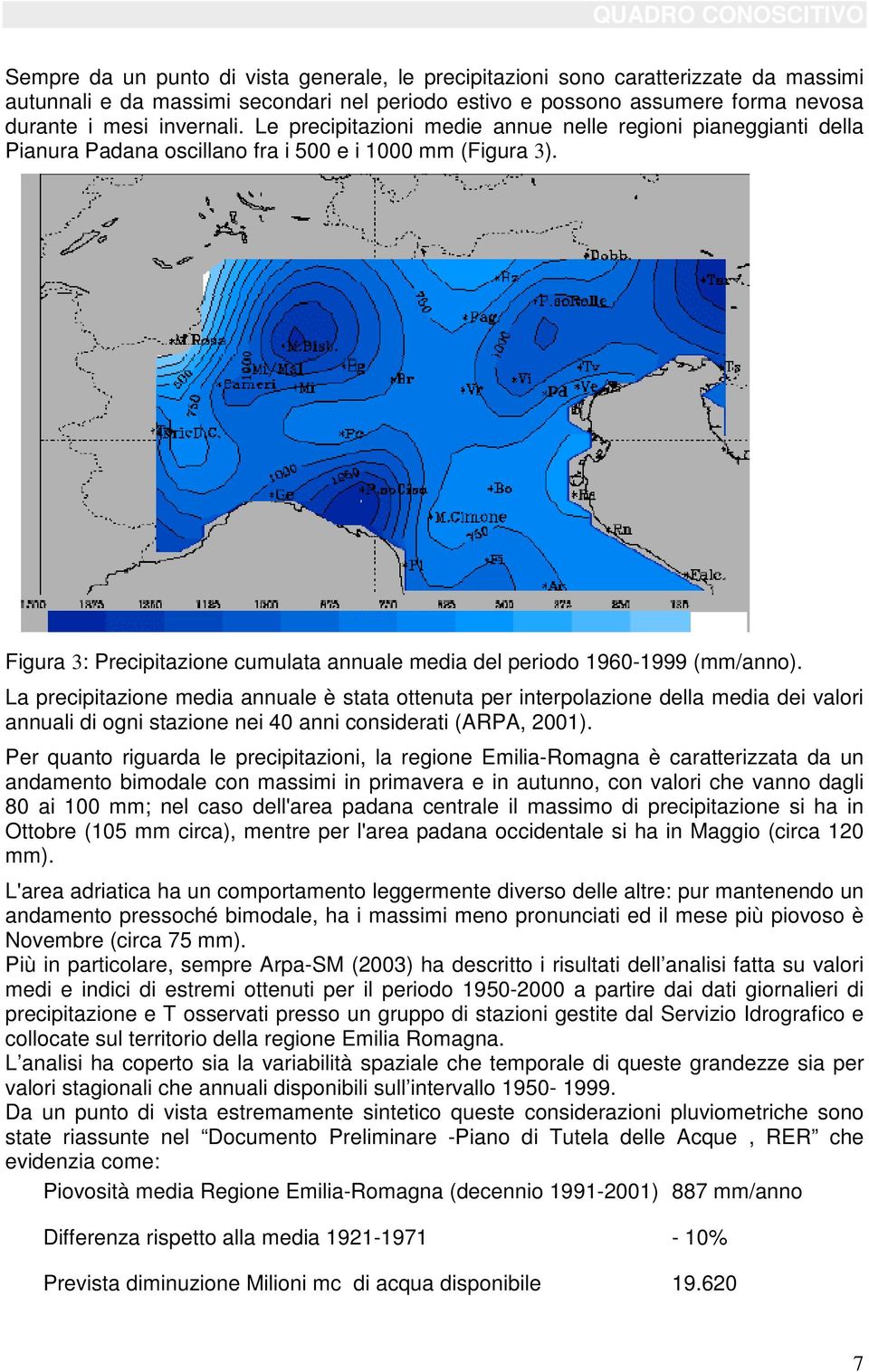 Figura 3: Precipitazione cumulata annuale media del periodo 1960-1999 (mm/anno).