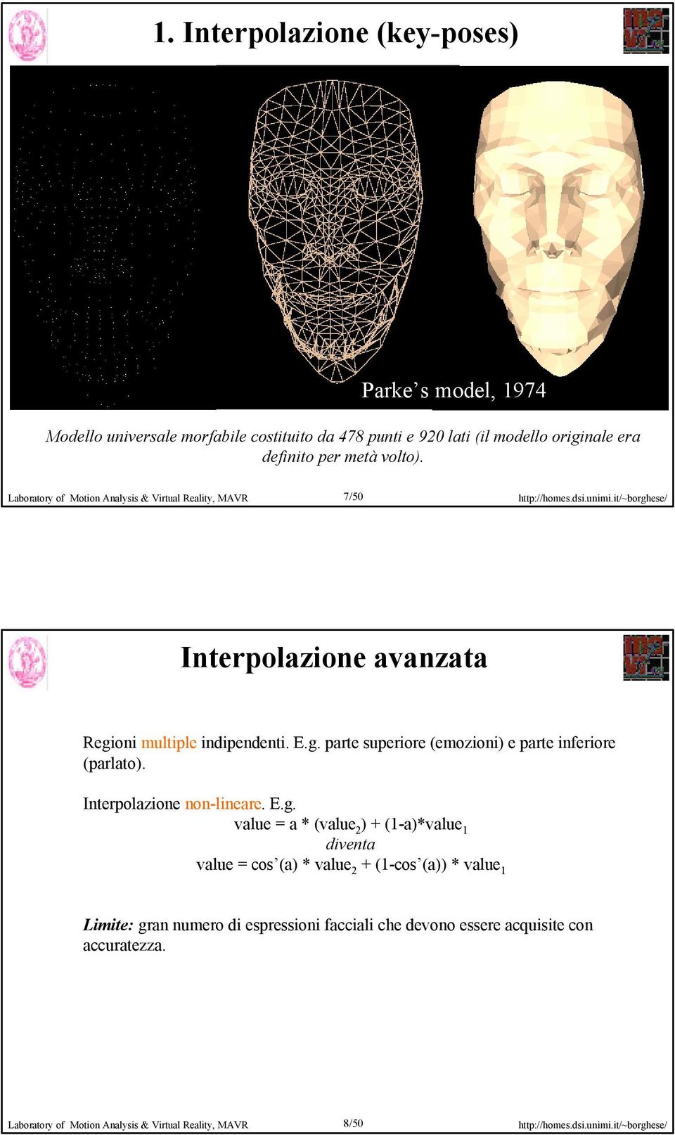 Interpolazione non-lineare. E.g.