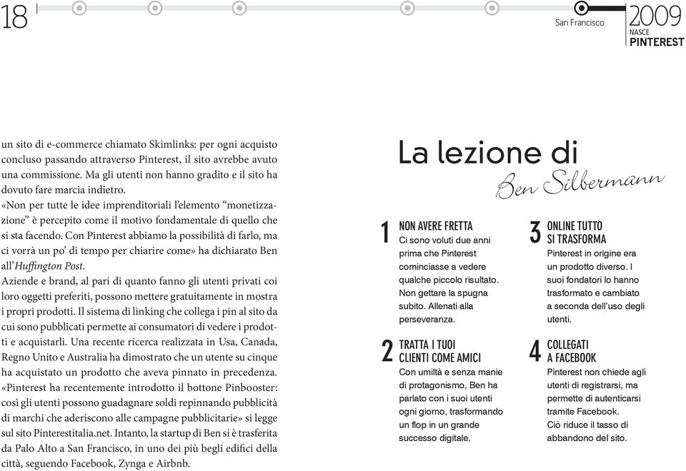 «Non per tutte le idee imprenditoriali l elemento monetizzazione è percepito come il motivo fondamentale di quello che si sta facendo.