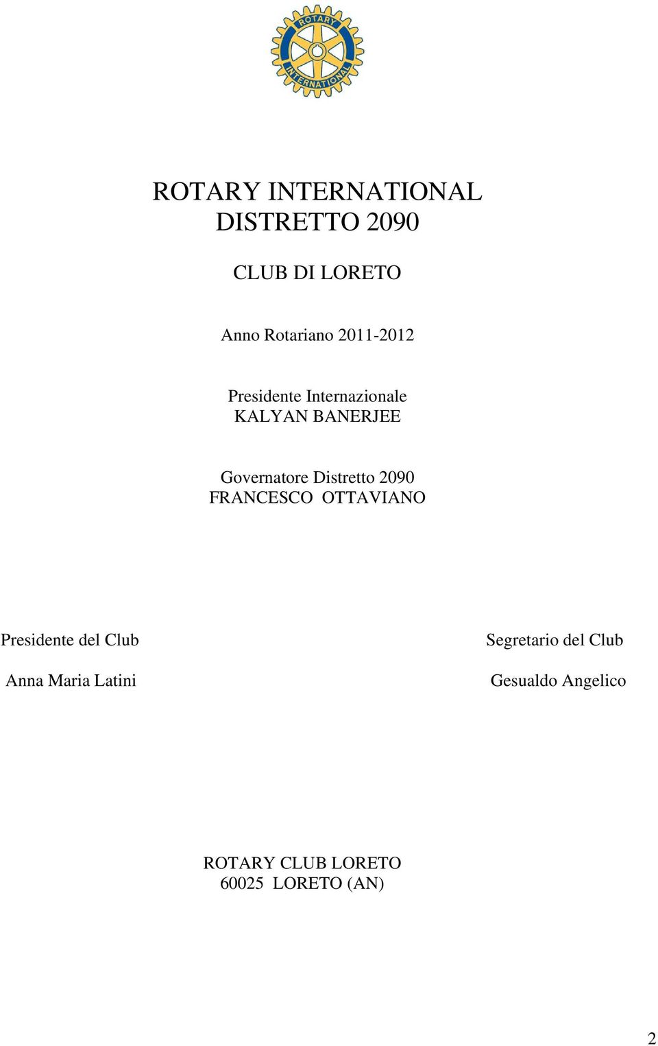 Distretto 2090 FRANCESCO OTTAVIANO Presidente del Club Anna Maria