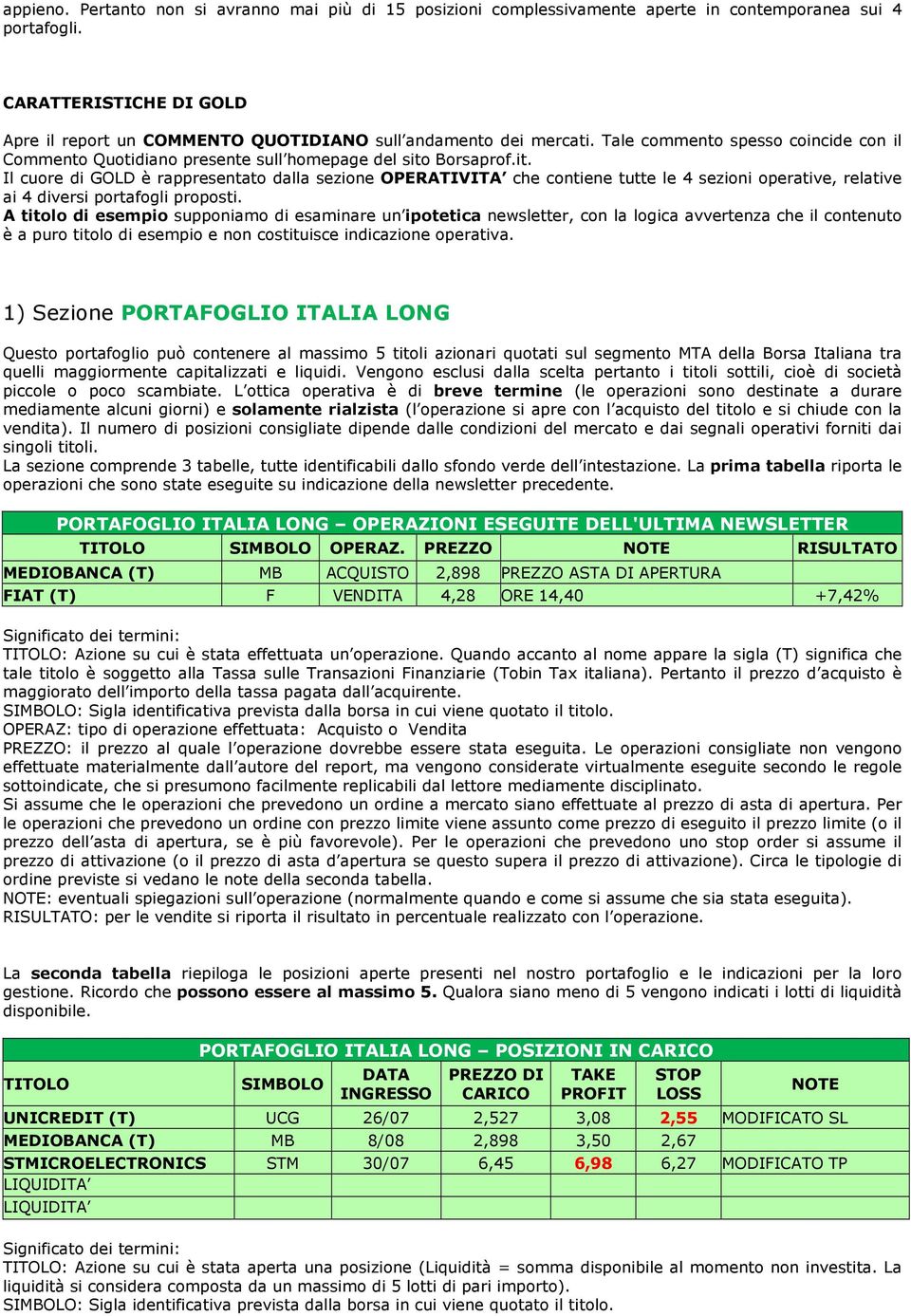 Borsaprof.it. Il cuore di GOLD è rappresentato dalla sezione OPERATIVITA che contiene tutte le 4 sezioni operative, relative ai 4 diversi portafogli proposti.