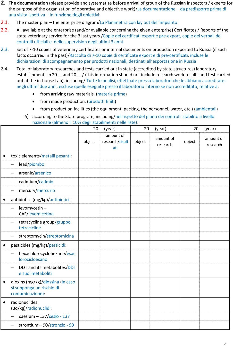 1. The master plan the enterprise diagram/la Planimetria con lay out dell impianto 2.