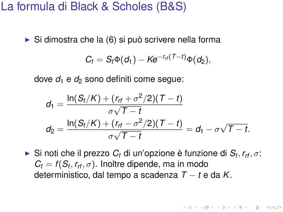 = ln(s t/k ) + (r rf σ 2 /2)(T t) σ = d 1 σ T t.