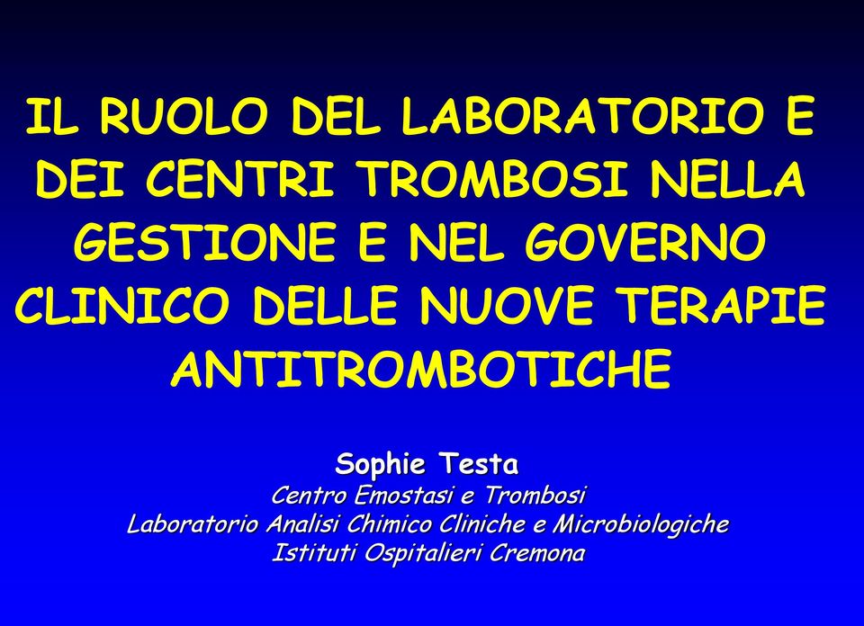 ANTITROMBOTICHE Sophie Testa Centro Emostasi e Trombosi